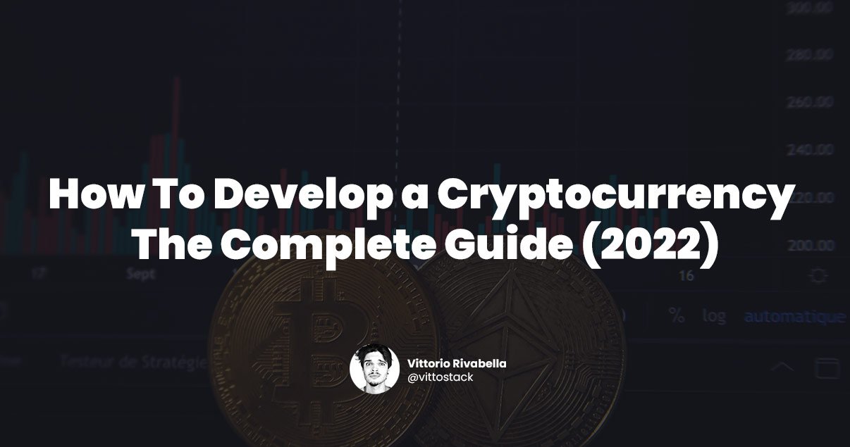 how to develop a cryptocurrency the complete guide